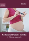 Image for Gestational Diabetes Mellitus: A Clinical Approach