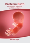Image for Preterm Birth: Mechanisms, Prediction and Interventions