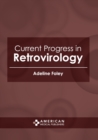 Image for Current Progress in Retrovirology