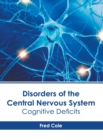 Image for Disorders of the Central Nervous System: Cognitive Deficits