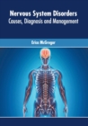 Image for Nervous System Disorders: Causes, Diagnosis and Management
