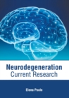 Image for Neurodegeneration: Current Research