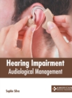 Image for Hearing Impairment: Audiological Management