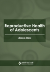 Image for Reproductive Health of Adolescents