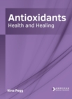 Image for Antioxidants: Health and Healing