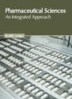 Image for Pharmaceutical Sciences: An Integrated Approach