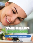 Image for The Paleo Cookbook : 50 Wholesome One-Dish Recipes
