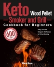 Image for Keto Wood Pellet Smoker and Grill Cookbook for Beginners