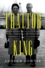 Image for Traitor King : The Scandalous Exile of the Duke &amp; Duchess of Windsor