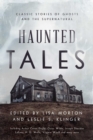 Image for Haunted tales  : classic stories of ghosts and the supernatural