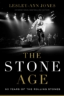 Image for The Stone Age : Sixty Years of The Rolling Stones