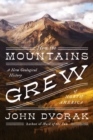 Image for How the mountains grew  : a new geological history of North America