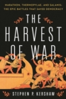 Image for Harvest of War: Marathon, Thermopylae, and Salamis: The Epic Battles that Saved Democracy