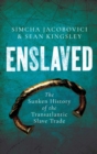 Image for Enslaved  : the sunken history of the transatlantic slave trade