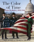 Image for The Color of Time : Women In History: 1850-1960