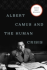 Image for Albert Camus and the Human Crisis