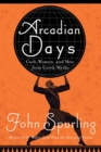 Image for Arcadian Days : Gods, Women, and Men from Greek Myths