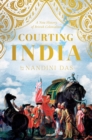 Image for Courting India : Seventeenth-Century England, Mughal India, and the Origins of Empire