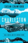 Image for Charleston : Race, Water, and the Coming Storm
