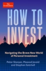 Image for How to Invest : Navigating the Brave New World of Personal Investment