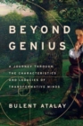 Image for Beyond Genius : A Journey Through the Characteristics and Legacies of Transformative Minds