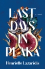 Image for Last Days in Plaka : A Novel