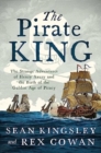Image for The pirate king  : the strange adventures of Henry Avery and the birth of the golden age of piracy