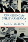 Image for Awakening the spirit of America  : FDR&#39;s war of words with Charles Lindbergh - and the battle to save democracy