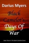 Image for Black Camelot&#39;s Days Of War