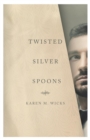 Image for Twisted Silver Spoons