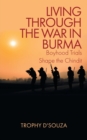 Image for Living Through the War in Burma : Boyhood Trials Shape the Chindit