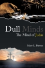 Image for Dull Minds : The Mind of Judas