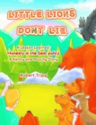 Image for Little Lions Don&#39;t Lie: A Lesson Learned: Honesty is the Best Policy A Kenny and Poochy Story
