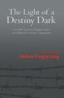 Image for Light of a Destiny Dark: A real-life novel of Hungary under war followed by Soviet Communism