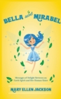 Image for Bella And Mirabel : Messages of Delight Between an Earth Spirit and Her Human Sister
