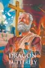 Image for The Dragon Stalks the Butterfly : The Intriguing Crisis within the NT Christian Churches of Judea revealed in the pages of Galatians, James, Jude, and Hebrews