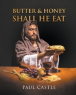 Image for Butter and Honey, Shall He Eat