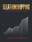 Image for Relationshipping : The Key To Corporate Value