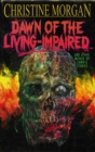 Image for Dawn of the Living Impaired: And Other Messed-Up Zombie Stories