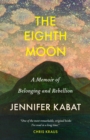 Image for The Eighth Moon : A Memoir of Belonging and Rebellion