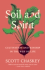 Image for Soil and spirit  : cultivation and kinship in the web of life