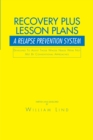 Image for Recovery Plus Lesson Plans: A Relapse Prevention System