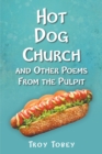 Image for Hot Dog Church: And Other Poems From the Pulpit