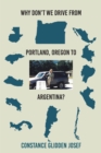 Image for Why Don&#39;t We Drive From Portland, Oregon to Argentina?