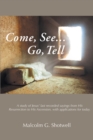 Image for Come, See...Go, Tell