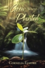 Image for I Grew Where I Was Planted