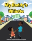 Image for My Daddy&#39;s Whistle