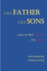 Image for Like Father-Like Sons: Created By Love... ...To Love