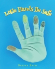 Image for Little Hands Be Safe
