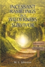 Image for Incessant Ramblings Of A Wilderness Survivor